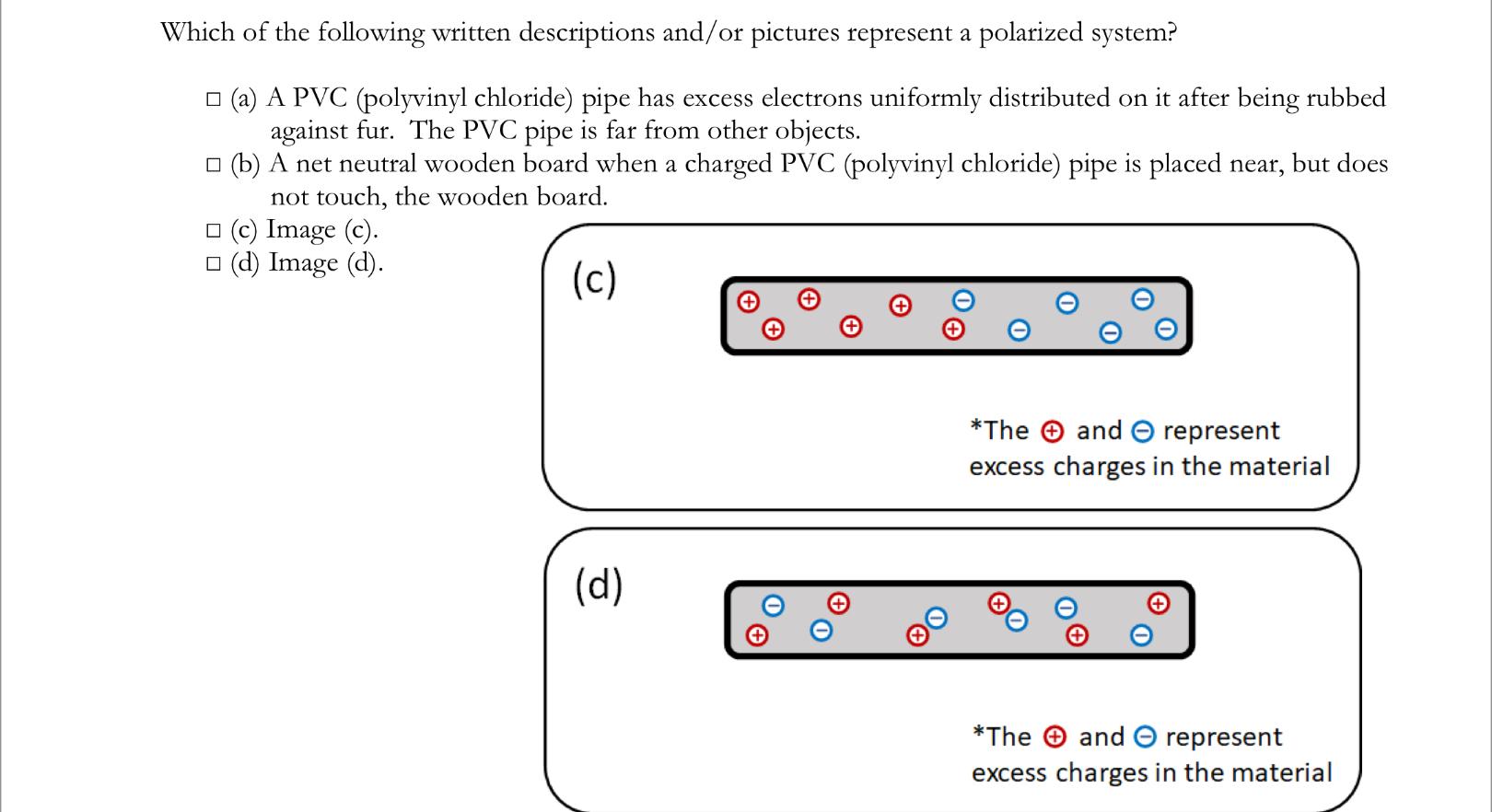 Which Of The Following Written Descriptions And Or Pictures Represent A Polarized System A A Pvc Polyvinyl Chloride 1