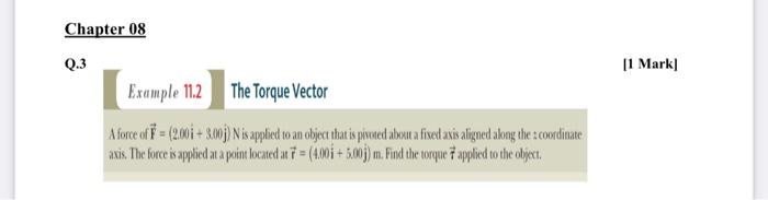 Chapter 08 Q 3 1 Mark Example 11 2 The Torque Vector A Force Of P 2001 3 00 Nis Applied To An Object That Is Pion 1