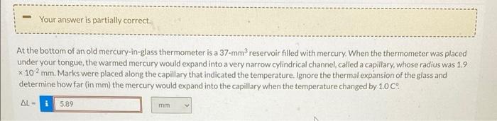 Your Answer Is Partially Correct At The Bottom Of An Old Mercury In Glass Thermometer Is A 37 Mm Reservoir Filled With 1