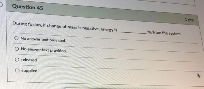 Question 43 These Rays Can Penetrate Steel 1 Pts O Gamma O Alpha O No Answer Text Provided O Beta Question 44 1 3
