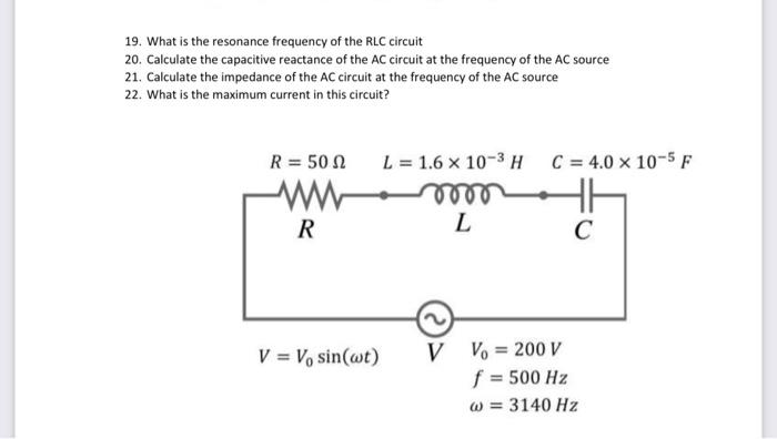 19 What Is The Resonance Frequency Of The Rlc Circuit 20 Calculate The Capacitive Reactance Of The Ac Circuit At The F 1