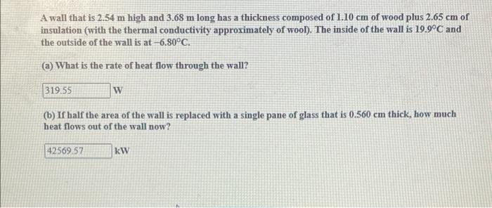 A Wall That Is 2 54 M High And 3 68 M Long Has A Thickness Composed Of 1 10 Cm Of Wood Plus 2 65 Cm Of Insulation With 1