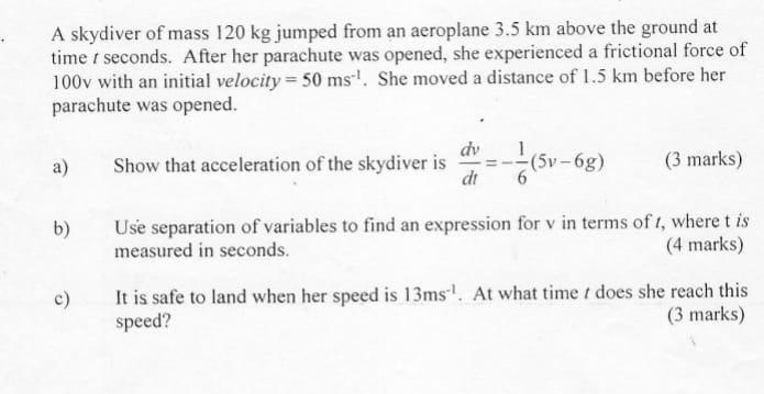 A Skydiver Of Mass 120 Kg Jumped From An Aeroplane 3 5 Km Above The Ground At Timer Seconds After Her Parachute Was Ope 1