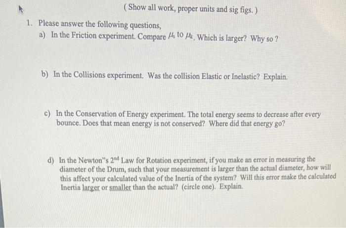 Show All Work Proper Units And Sig Figs 1 Please Answer The Following Questions A In The Friction Experiment Com 2