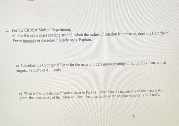 2 For The Circular Motion Experiment A For The Same Mass Moving Around When The Radius Of Rotation Is Increased Doe 1