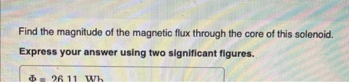 The Magnetic Field Produced By An Mri Solenoid 2 7 M Long And 1 4 M In Diameter Is 2 2 T You May Want To Review Pages 2