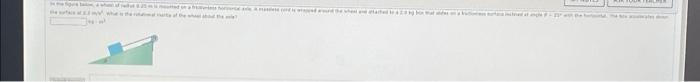 U In The Figure Below A Wheel Of Radius 0 25 M Is Mounted On A Frictionless Horiz The Surface At 2 2 M S2 What Is The 1
