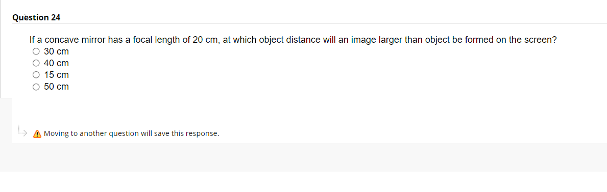 Question 24 If A Concave Mirror Has A Focal Length Of 20 Cm At Which Object Distance Will An Image Larger Than Object B 1