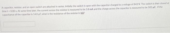 A Capacitor Resistor And An Open Switch Are Attached In Series Initially The Switch Is Open With The Capacitor Charged 1