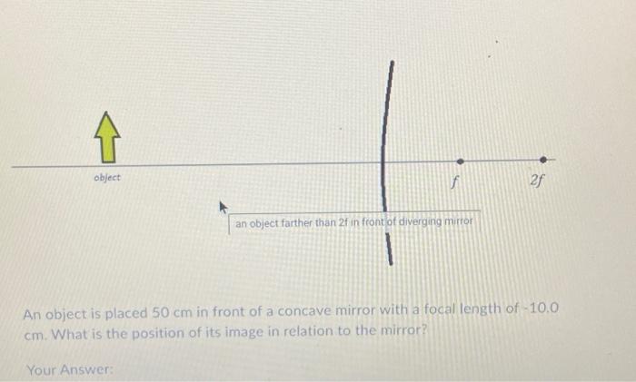 1 Object F 2f An Object Farther Than 2 In Front Of Diverging Mirror 1 An Object Is Placed 50 Cm In Front Of A Concave Mi 1