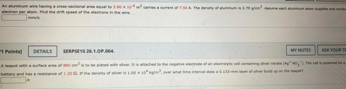 An Aluminum Wire Having A Cross Sectional Area Equal To 3 90 X 10m Carries A Current Of 7 50 A The Density Of Aluminum 1