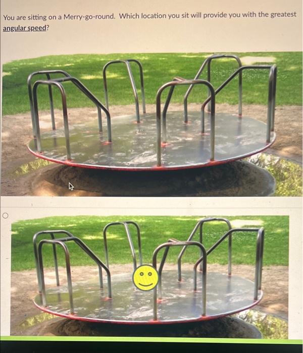 On A Merry Go Round Which Location You Sit Will Provide You With The Greatest You Are Sitting Angular Speed Macbook 1