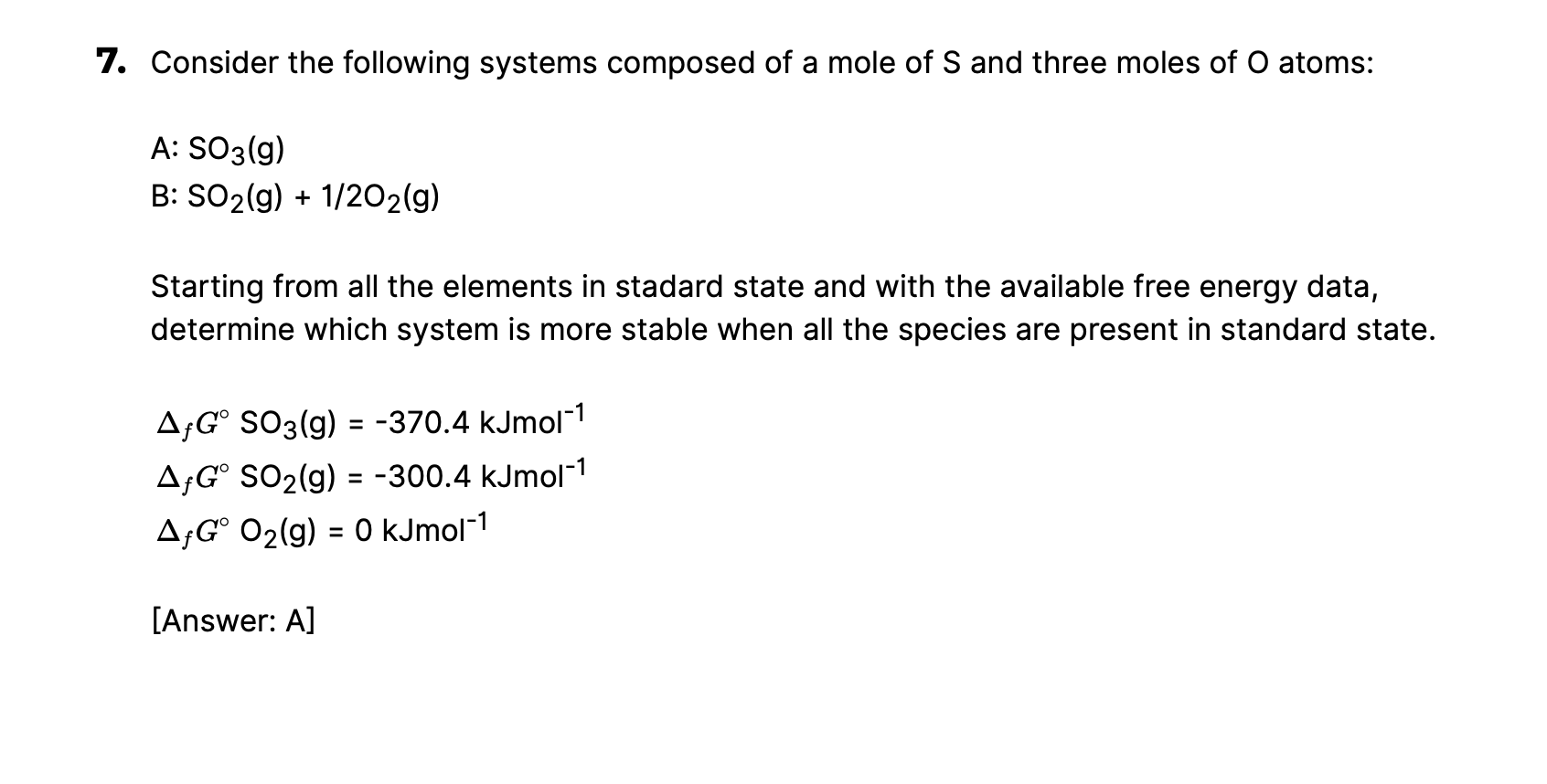 7 Consider The Following Systems Composed Of A Mole Of S And Three Moles Of O Atoms A So3 G B So2 G 1 2o2 G Sta 1