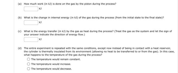 The Figure Below Shows A Cylinder Filled With An Ideal Gas Which Has A Moveable Piston Resting On It The Cylinder S Vo 2