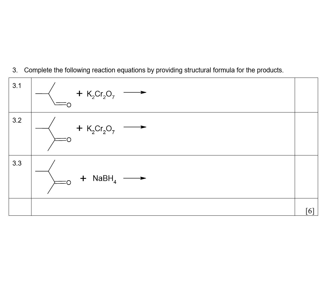 3 Complete The Following Reaction Equations By Providing Structural Formula For The Products 3 1 K Cr O 3 2 K2cr2o 1