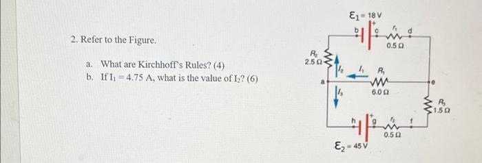 El 18v 2 Refer To The Figure R 250 A What Are Kirchhoff S Rules 4 B If I 4 75 A What Is The Value Of Is 6 1