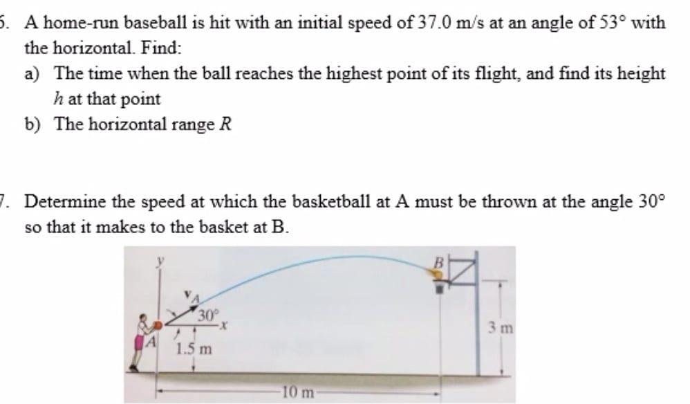 6 A Home Run Baseball Is Hit With An Initial Speed Of 37 0 M S At An Angle Of 53 With The Horizontal Find A The Tim 1