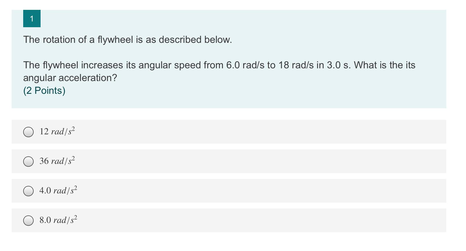 1 The Rotation Of A Flywheel Is As Described Below The Flywheel Increases Its Angular Speed From 6 0 Rad S To 18 Rad S 1
