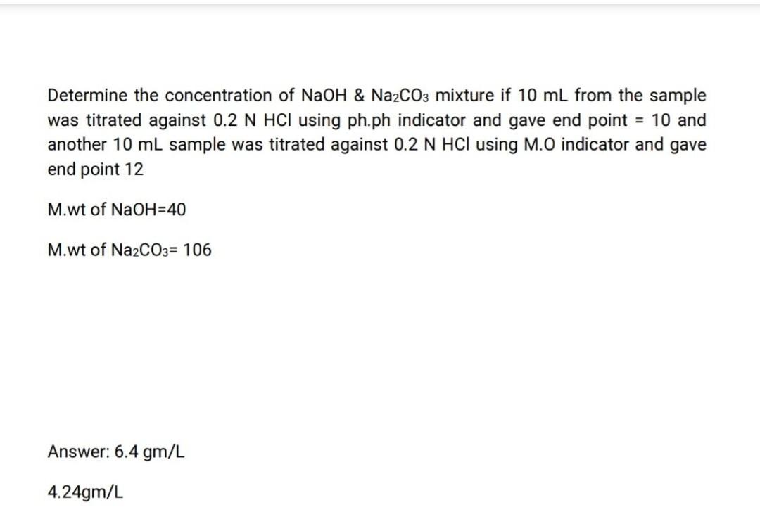 Determine The Concentration Of Naoh Na2co3 Mixture If 10 Ml From The Sample Was Titrated Against 0 2 N Hcl Using Ph Ph 1