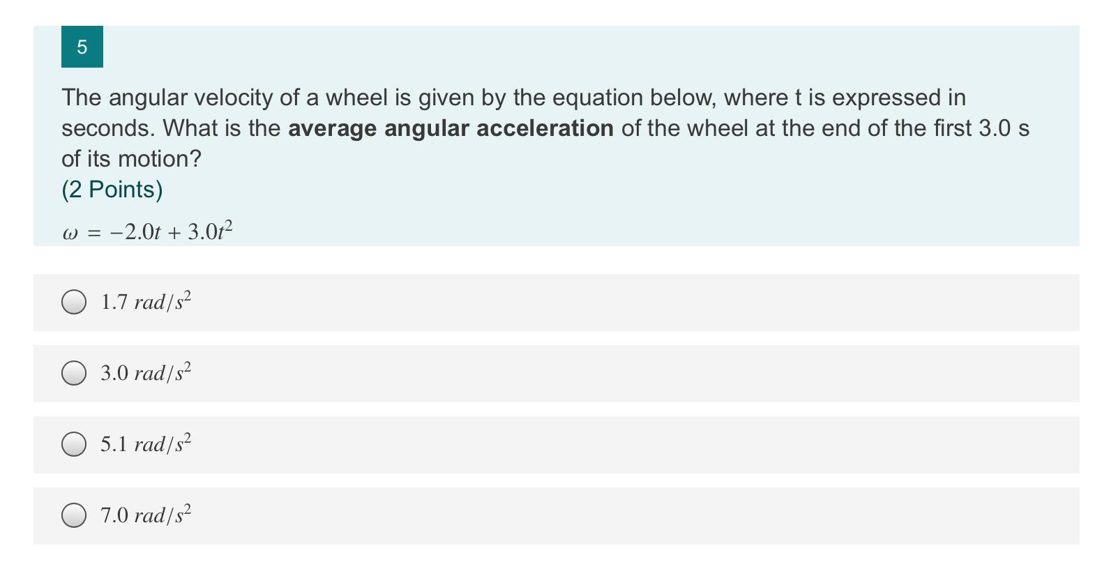 5 The Angular Velocity Of A Wheel Is Given By The Equation Below Where T Is Expressed In Seconds What Is The Average A 1