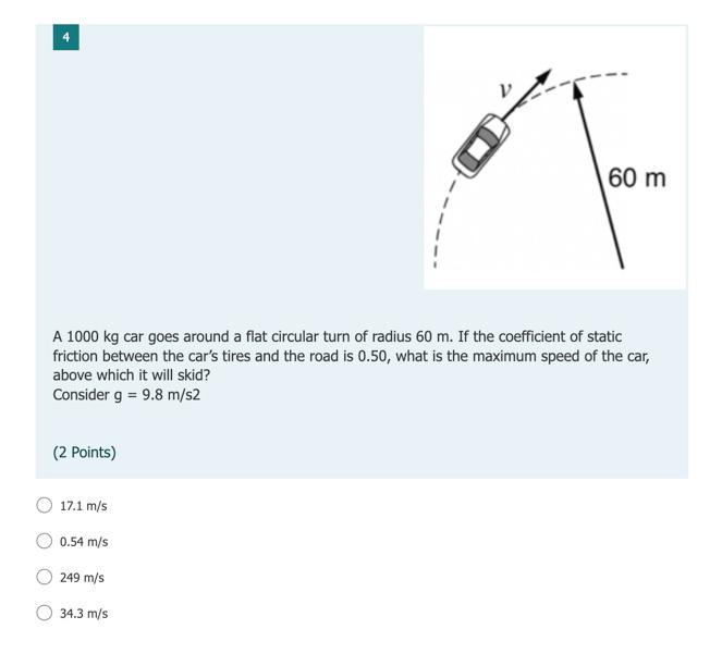 60 M A 1000 Kg Car Goes Around A Flat Circular Turn Of Radius 60 M If The Coefficient Of Static Friction Between The Ca 1