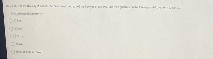 26 Jill Entered The Freeway At Exit 06 She Drove South And Exited The Freeway At Exit 192 She Then Got Back On The Fr 1