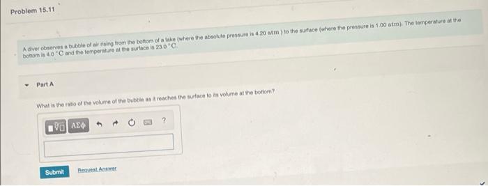 Problem 15 11 Adver Observes A Bubble Of All Rising From The Bottom Of A Fake Where The Absolute Pressure Is 420 Atm To 1