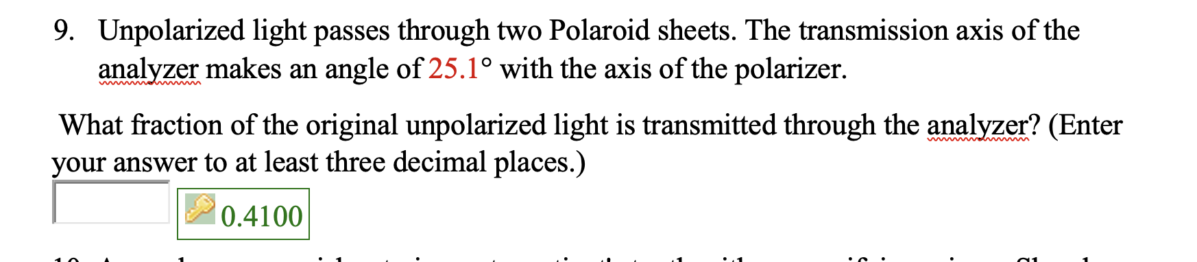 9 Unpolarized Light Passes Through Two Polaroid Sheets The Transmission Axis Of The Analyzer Makes An Angle Of 25 1 W 1