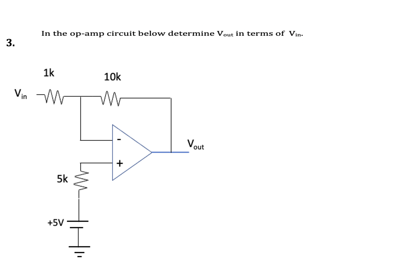 In The Op Amp Circuit Below Determine Vout In Terms Of Vin 3 1k 10k Vin M M Vout 5k 5v I 11 1