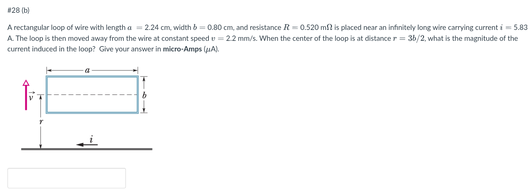 28 B A Rectangular Loop Of Wire With Length A 2 24 Cm Width B 0 80 Cm And Resistance R 0 520 M 2 Is Placed Near 1