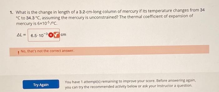 1 What Is The Change In Length Of A 3 2 Cm Long Column Of Mercury If Its Temperature Changes From 34 C To 34 3 C Ass 1