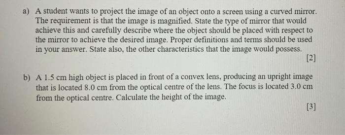 A A Student Wants To Project The Image Of An Object Onto A Screen Using A Curved Mirror The Requirement Is That The Im 1