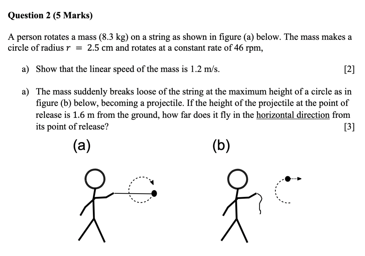 Question 2 5 Marks A Person Rotates A Mass 8 3 Kg On A String As Shown In Figure A Below The Mass Makes A Circle 1