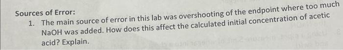 Sources Of Error 1 The Main Source Of Error In This Lab Was Overshooting Of The Endpoint Where Too Much Naoh Was Added 1