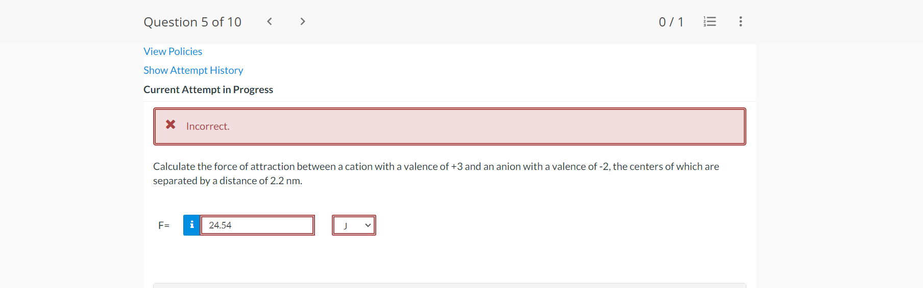 Question 5 Of 10 071 E View Policies Show Attempt History Current Attempt In Progress X Incorrect Calculate The Force O 1