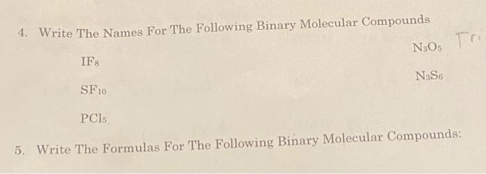 4 Write The Names For The Following Binary Molecular Compounds N 0to Ifs N3s6 Sf10 Pcli 5 Write The Formulas For The 1