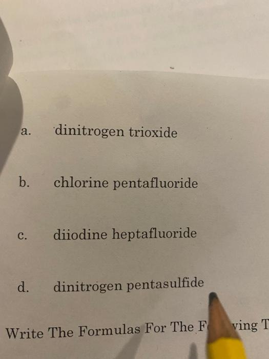 4 Write The Names For The Following Binary Molecular Compounds N 0to Ifs N3s6 Sf10 Pcli 5 Write The Formulas For The 2