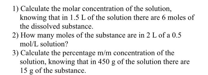 1 Calculate The Molar Concentration Of The Solution Knowing That In 1 5 L Of The Solution There Are 6 Moles Of The Dis 1