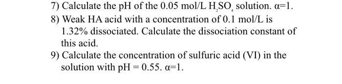 7 Calculate The Ph Of The 0 05 Mol L H So Solution A 1 8 Weak Ha Acid With A Concentration Of 0 1 Mol L Is 1 32 Dis 1