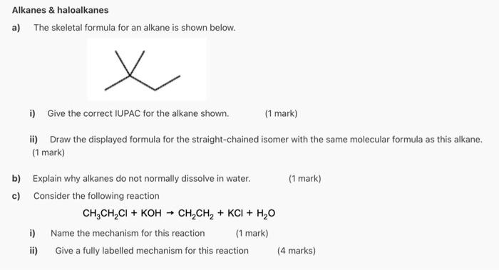 Alkanes Haloalkanes A The Skeletal Formula For An Alkane Is Shown Below X I Give The Correct Iupac For The Alkane S 1