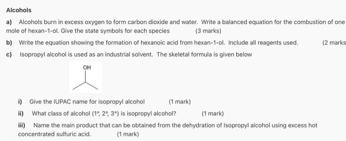 Alcohols A Alcohols Burn In Excess Oxygen To Form Carbon Dioxide And Water Write A Balanced Equation For The Combustio 1