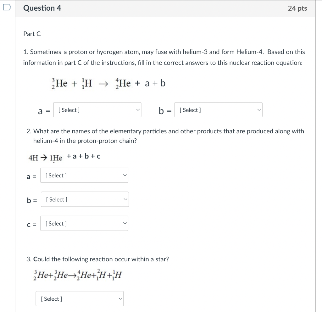 Question 3 15 Pts Part B 1 What Are The Names Of The Elementary Particles And The Atoms That Are Produced When 4 Hydro 2