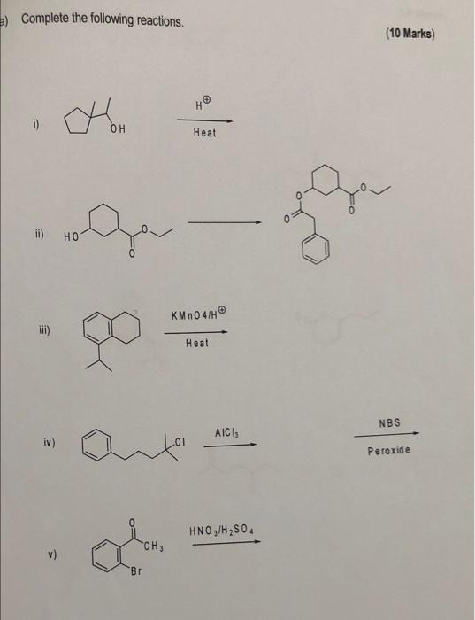 B Complete The Following Reactions 10 Marks H Hot Oh Heat You Ii Ho Km 04 H Iii Heat Nbs Aici Iv Peroxide Hno3 H 1