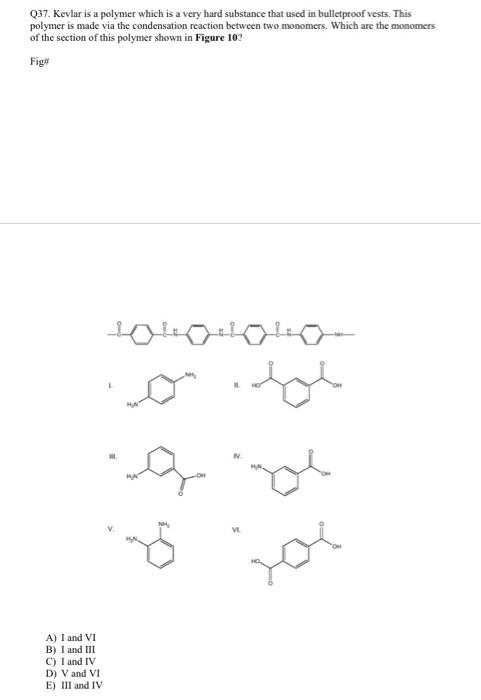 Q37 Kevlar Is A Polymer Which Is A Very Hard Substance That Used In Bulletproof Vests This Polymer Is Made Via The Con 1