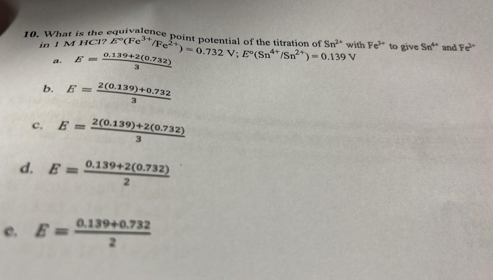 10 What Is The Equivalence Point Potential Of The Titration Of Sn2 With Fet To Give Snand Fe Wim Hci E Fe Fe2 2