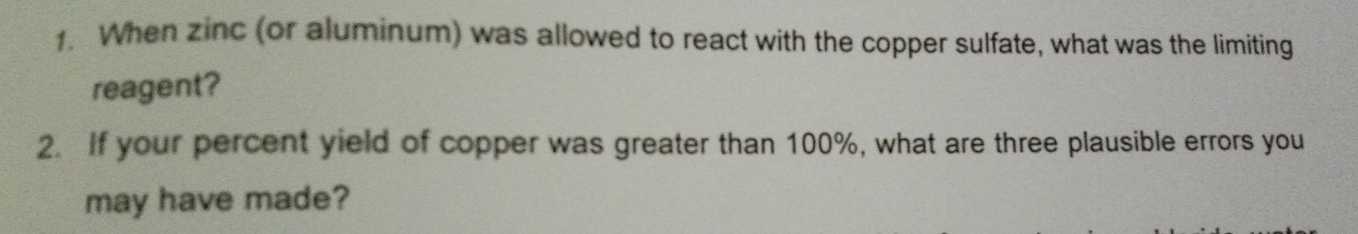 1 When Zinc Or Aluminum Was Allowed To React With The Copper Sulfate What Was The Limiting Reagent 2 If Your Perce 1