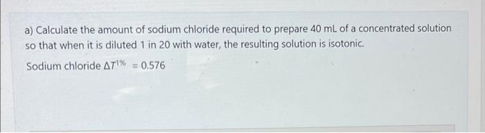 A Calculate The Amount Of Sodium Chloride Required To Prepare 40 Ml Of A Concentrated Solution So That When It Is Dilut 1