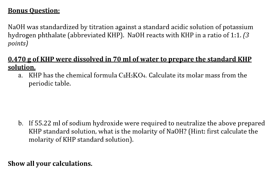 Bonus Question Naoh Was Standardized By Titration Against A Standard Acidic Solution Of Potassium Hydrogen Phthalate A 1