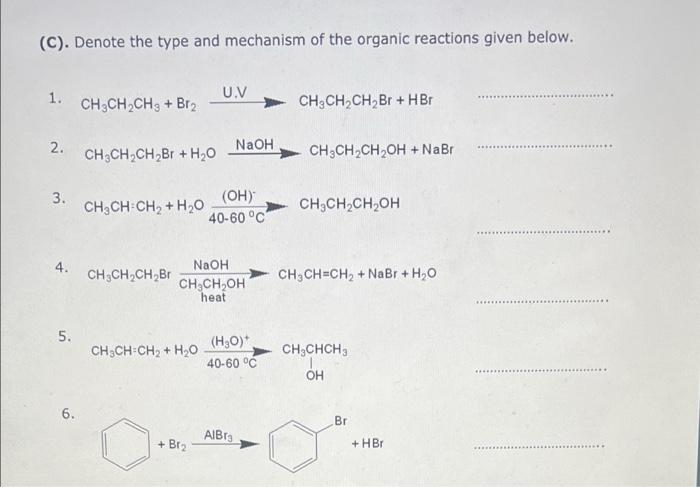 C Denote The Type And Mechanism Of The Organic Reactions Given Below U V 1 Ch3ch2ch3 Br2 Chch Ch Br Hbi 2 Naoh 1
