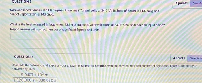 4 Points Save A Question 3 Werewolf Blood Freezes At 11 6 Degrees Arwenius A And Boils At 34 0 A Its Heat Of Fusion 1